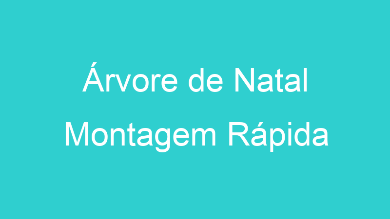 Árvore de Natal Montagem Rápida