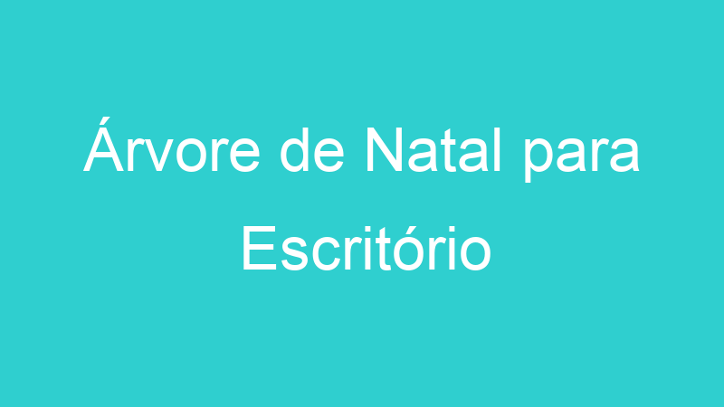 Árvore de Natal para Escritório