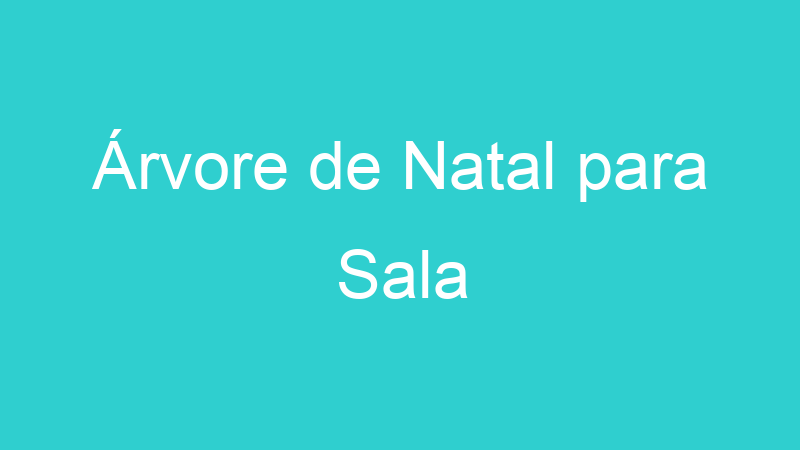 Árvore de Natal para Sala