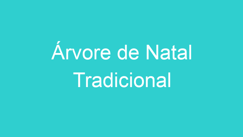 Árvore de Natal Tradicional