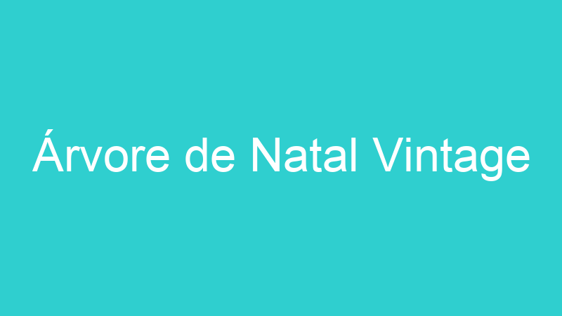 Árvore de Natal Vintage