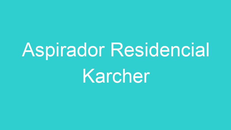 Aspirador Residencial Karcher