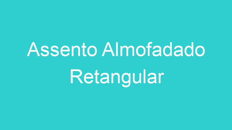 Assento Almofadado Retangular
