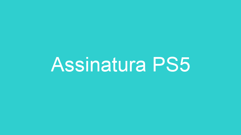 Assinatura PS5