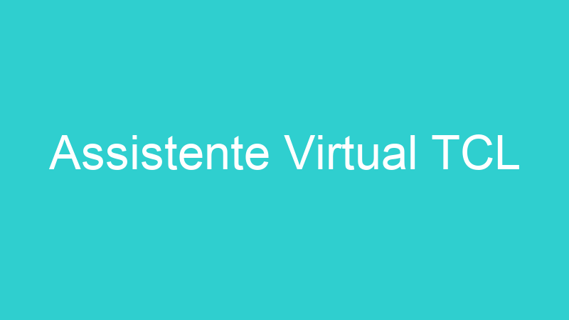 Assistente Virtual TCL