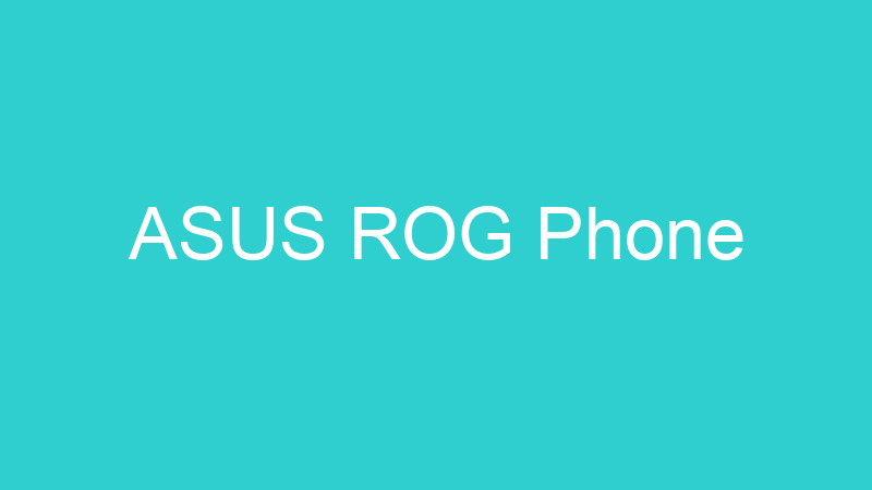 ASUS ROG Phone