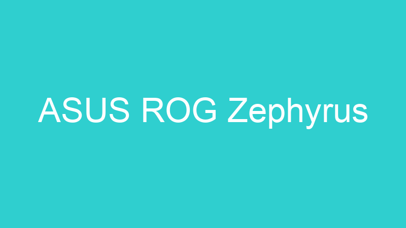 ASUS ROG Zephyrus