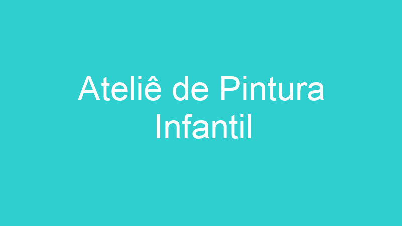 Ateliê de Pintura Infantil