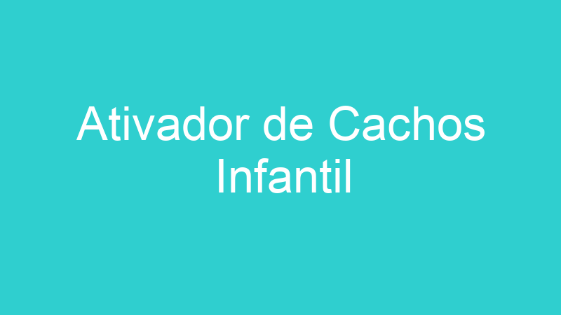Ativador de Cachos Infantil