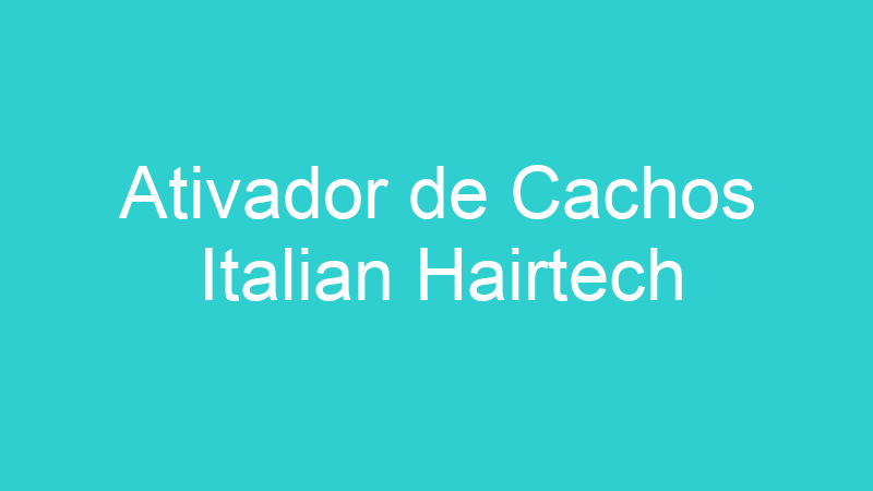Ativador de Cachos Italian Hairtech