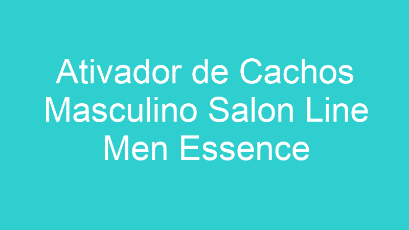Ativador de Cachos Masculino Salon Line Men Essence