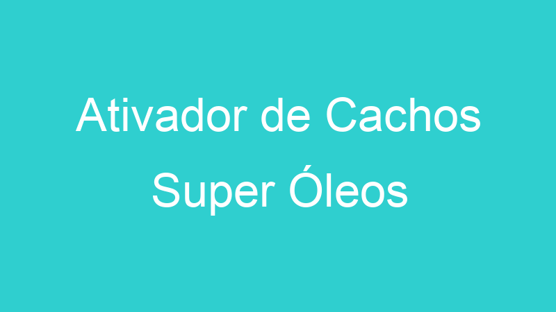 Ativador de Cachos Super Óleos