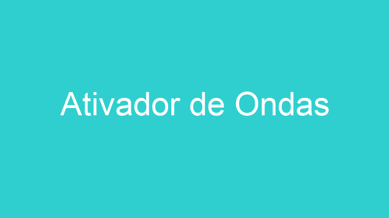 Ativador de Ondas