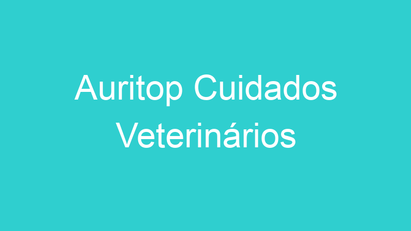 Auritop Cuidados Veterinários