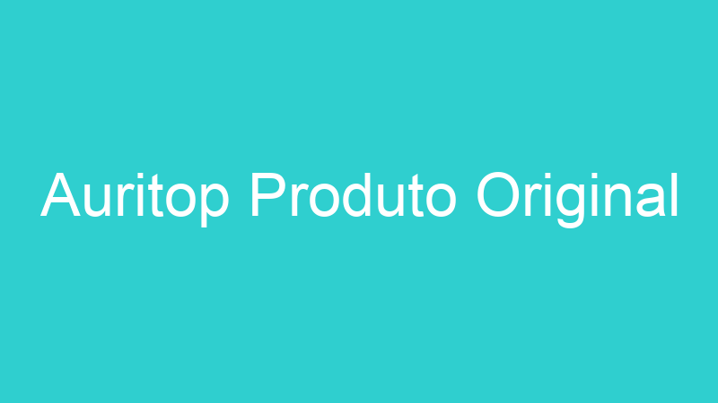 Auritop Produto Original
