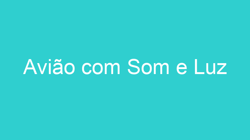 Avião com Som e Luz