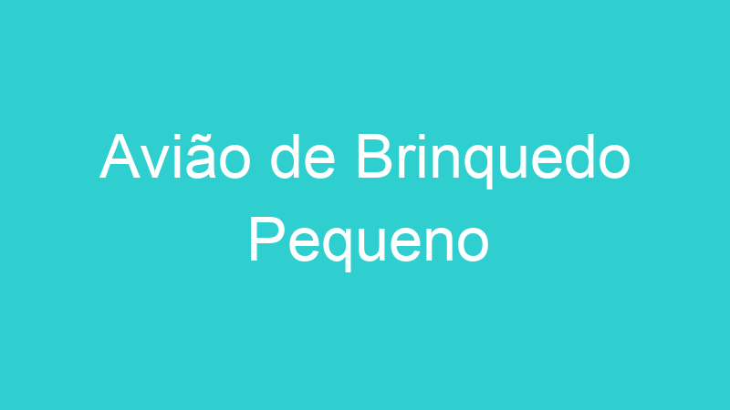 Avião de Brinquedo Pequeno