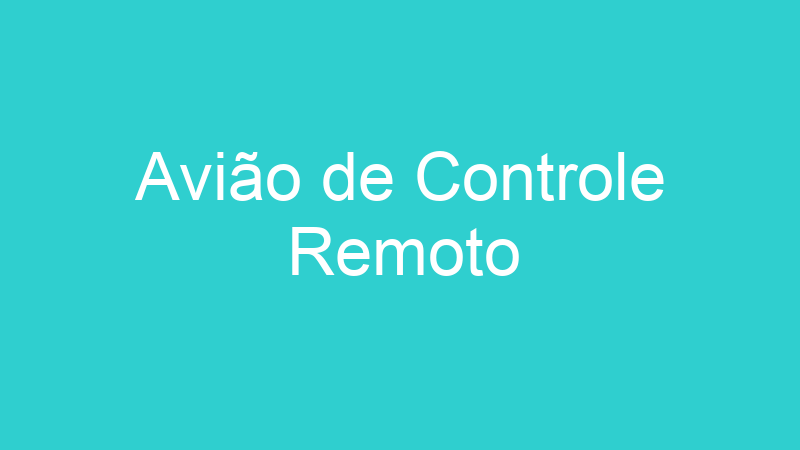 Avião de Controle Remoto