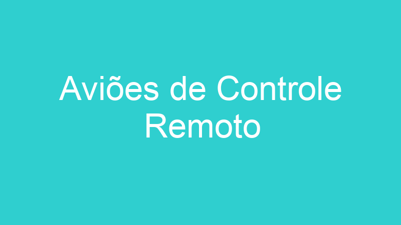 Aviões de Controle Remoto