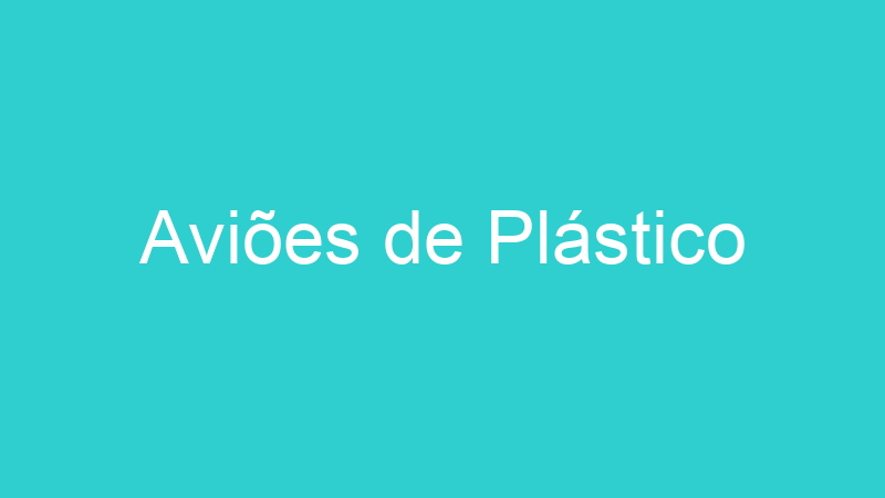 Aviões de Plástico