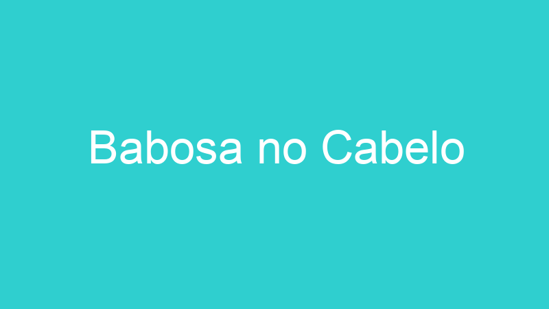 Babosa no Cabelo