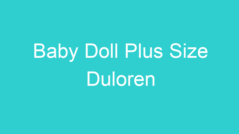 Baby Doll Plus Size Duloren
