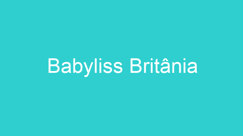 Babyliss Britânia
