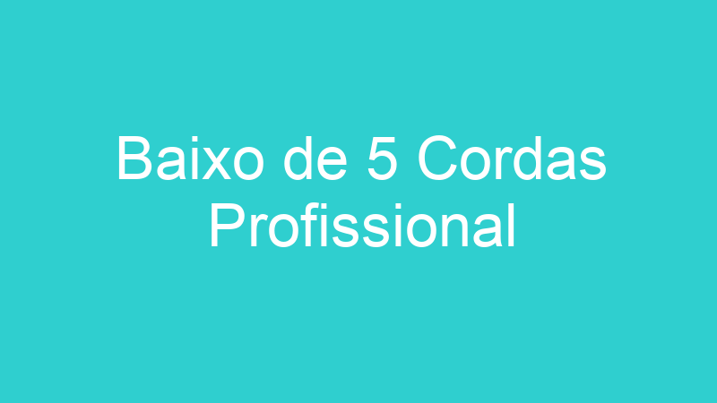 Baixo de 5 Cordas Profissional