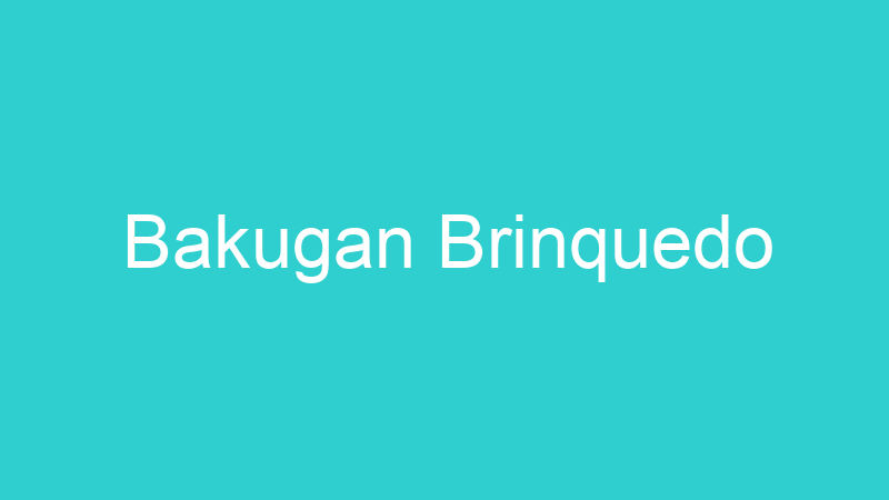 Bakugan Brinquedo