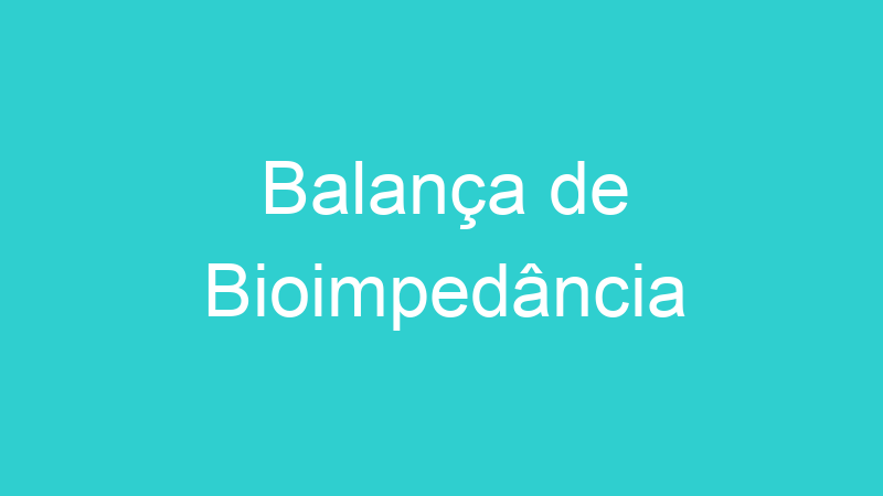 Balança de Bioimpedância