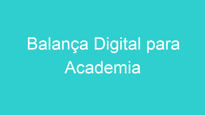 Balança Digital para Academia