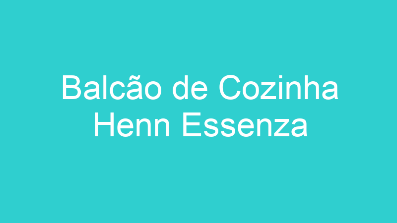Balcão de Cozinha Henn Essenza