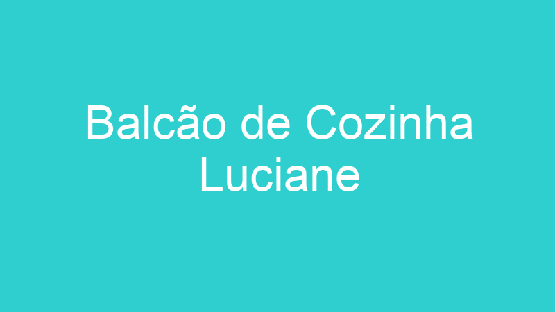 Balcão de Cozinha Luciane