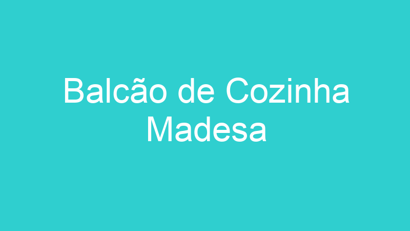 Balcão de Cozinha Madesa