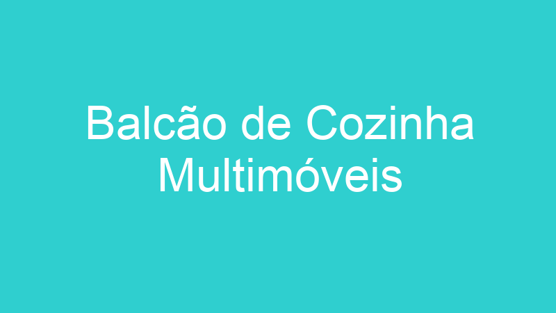 Balcão de Cozinha Multimóveis