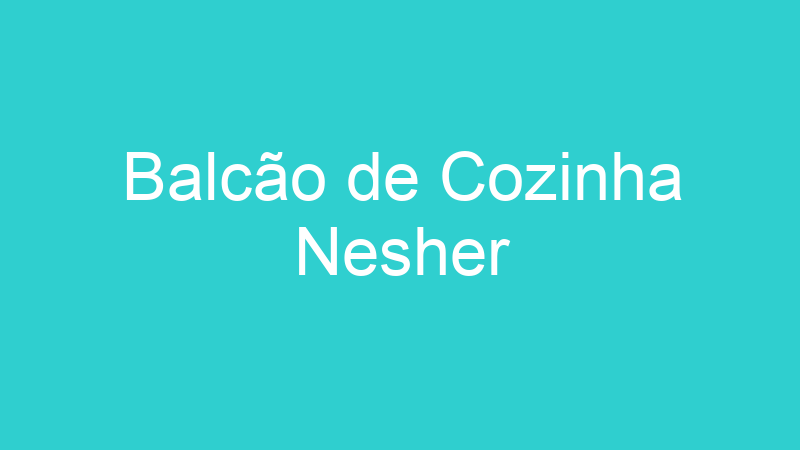 Balcão de Cozinha Nesher