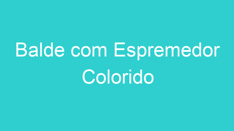 Balde com Espremedor Colorido