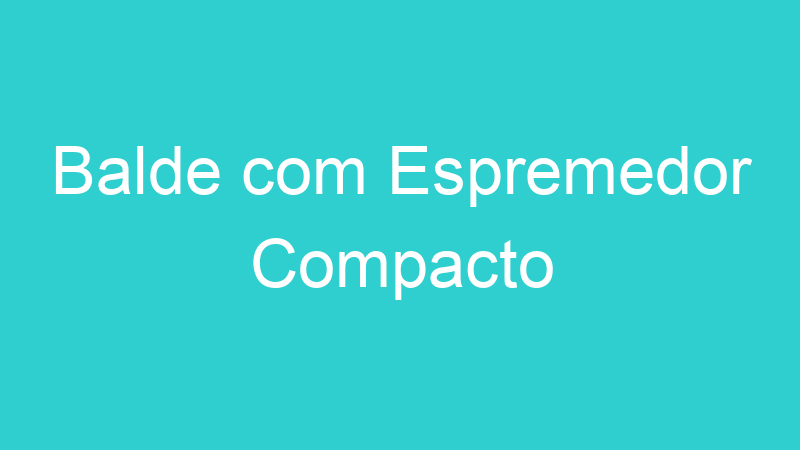 Balde com Espremedor Compacto