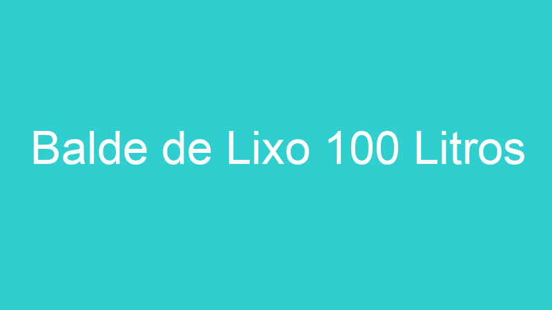 Balde de Lixo 100 Litros