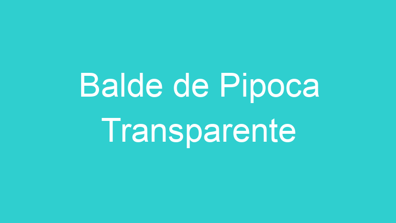 Balde de Pipoca Transparente