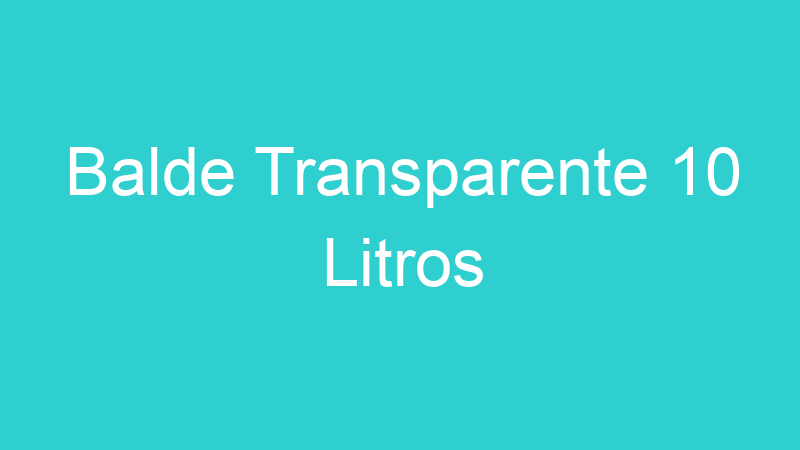 Balde Transparente 10 Litros