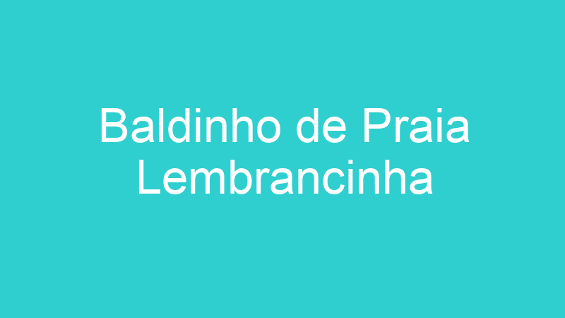 Baldinho de Praia Lembrancinha