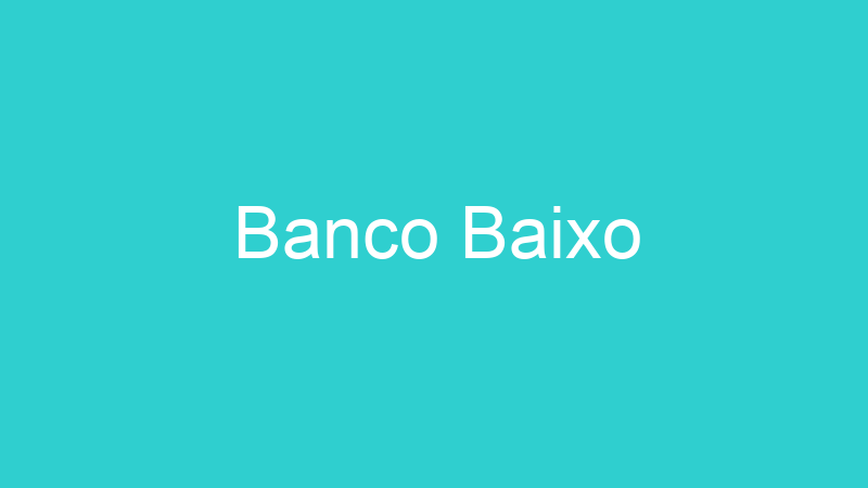 Banco Baixo
