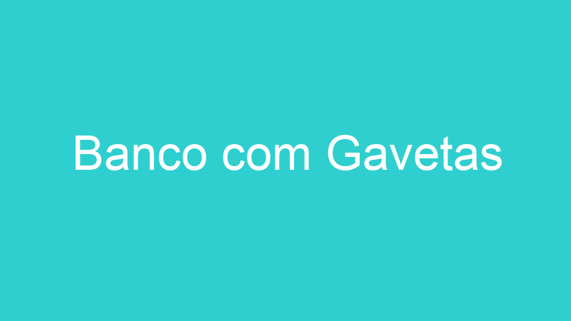 Banco com Gavetas