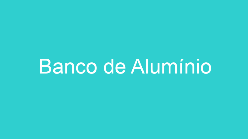 Banco de Alumínio