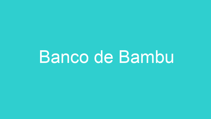 Banco de Bambu