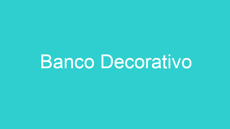 Banco Decorativo