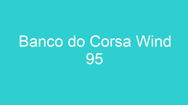 Banco do Corsa Wind 95
