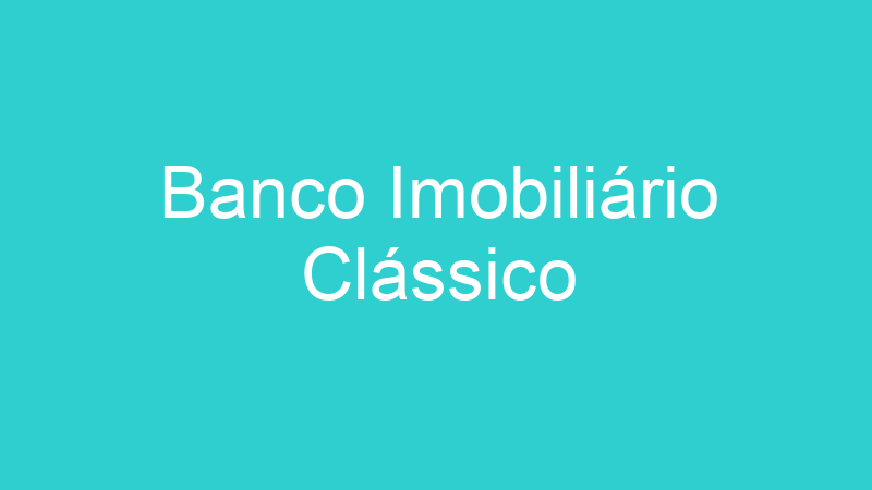 Banco Imobiliário Clássico