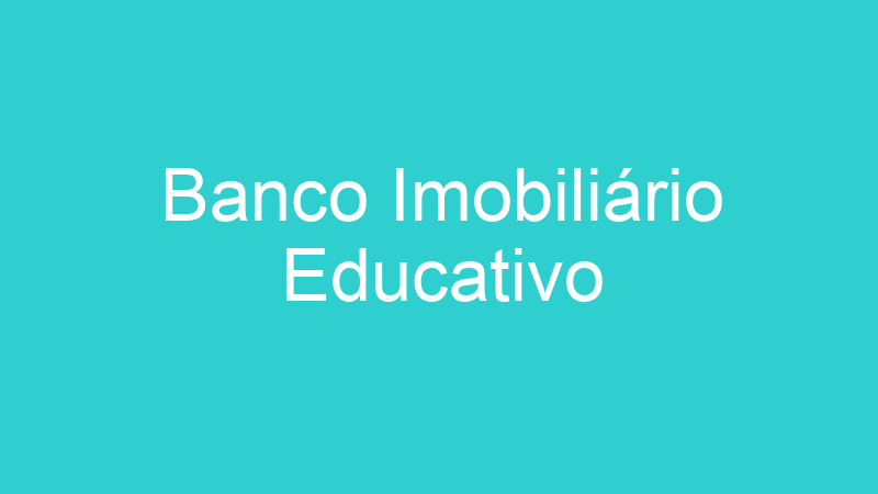 Banco Imobiliário Educativo